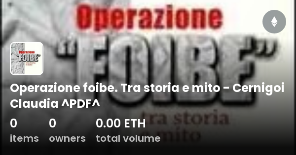 Operazione Foibe Tra Storia E Mito Cernigoi Claudia Pdf Collection Opensea