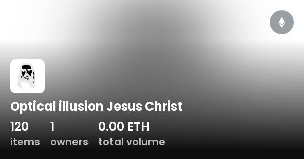 Optical Illusion Jesus Christ Collection Opensea 