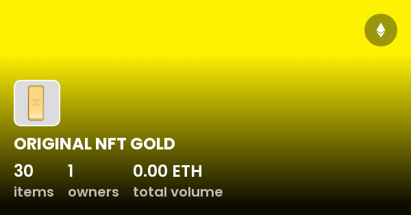 ORIGINAL NFT GOLD - Collection | OpenSea