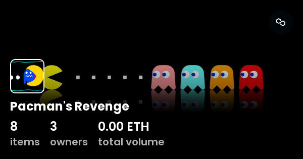 Pacman's Revenge - Collection | OpenSea