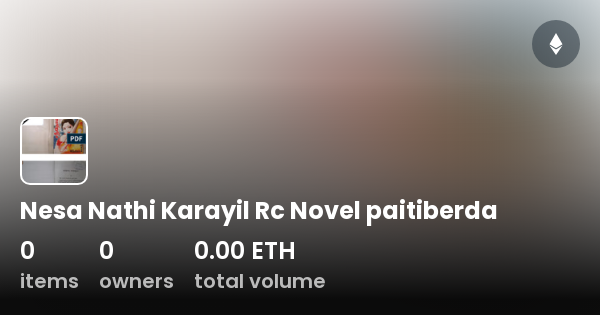 Nesa Nathi Karayil Rc Novel paitiberda Collection OpenSea