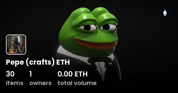 Pepe (crafts) ETH - Collection | OpenSea