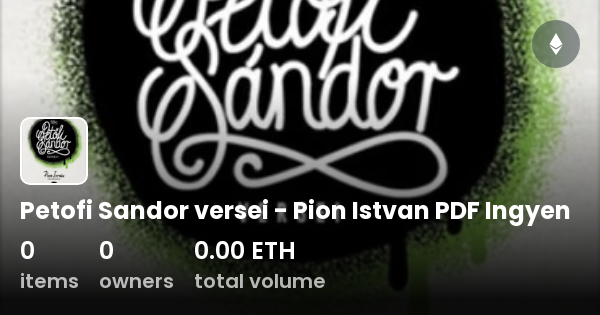 Petofi Sandor Versei - Pion Istvan PDF Ingyen - Collection | OpenSea