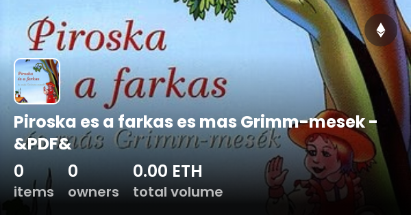 Piroska Es A Farkas Es Mas Grimm Mesek Andpdfand Collection Opensea 5363