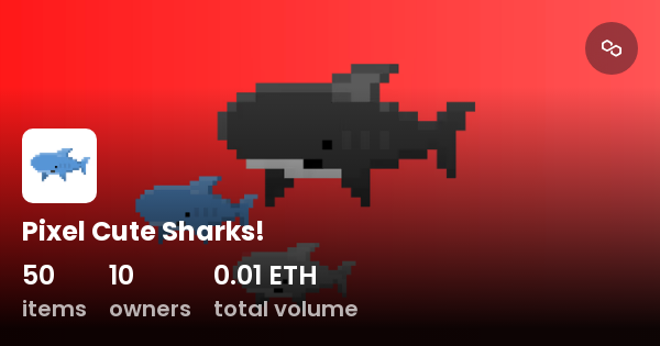 Pixel Cute Sharks! - Collection | OpenSea