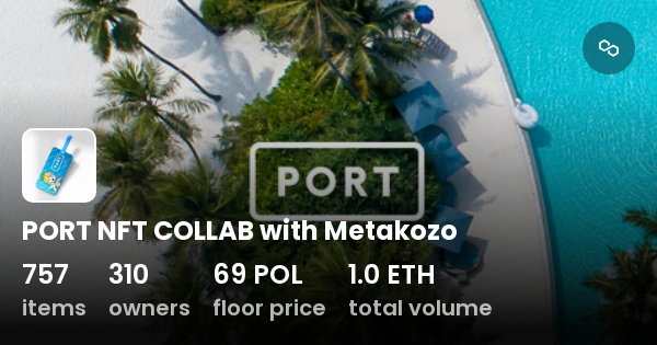 PORT NFT COLLAB with Metakozo - Collection | OpenSea