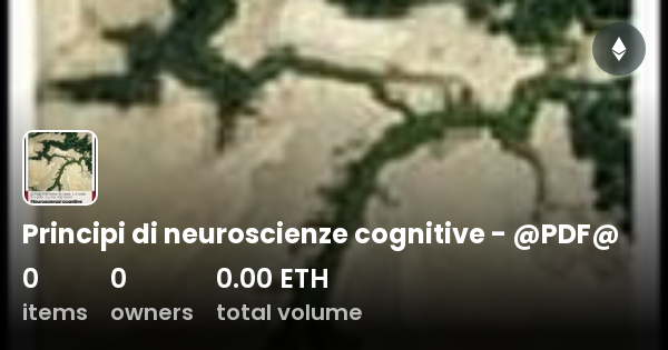 Principi Di Neuroscienze Kandel Pdf Gratis Principi di neuroscienze cognitive - @PDF@ - Collection | OpenSea