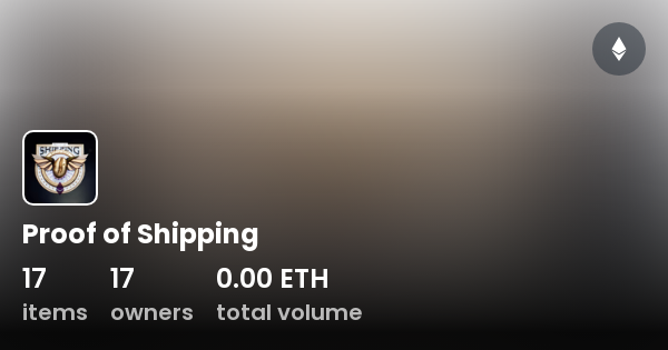 Proof of Shipping - Collection | OpenSea