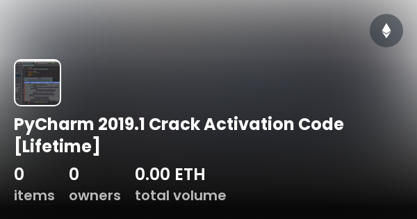 PyCharm 2019.1 Crack Activation Code [Lifetime] - Collection | OpenSea