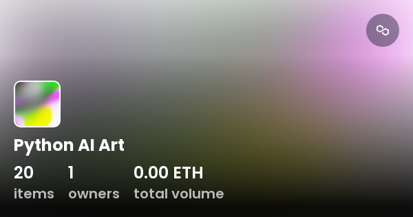 Python AI Art - Collection | OpenSea
