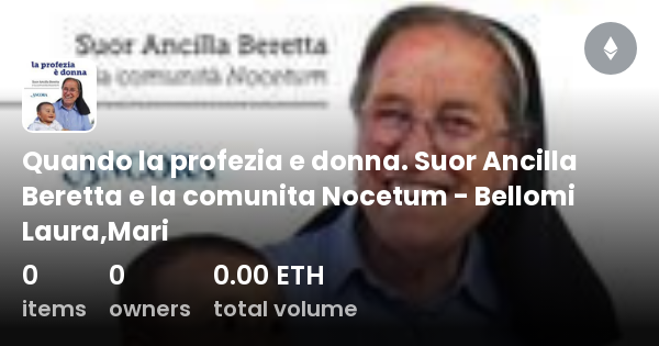 Quando la profezia e donna. Suor Ancilla Beretta e la comunita Nocetum ...