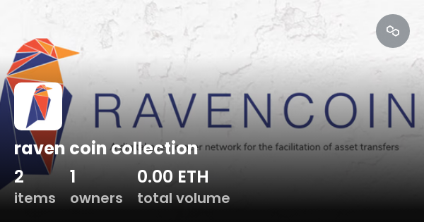 Raven Coin Collection Collection Opensea