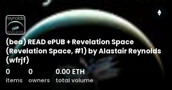 https://open-graph.opensea.io/v1/collections/read-epub-revelation-space-revelation-space-1-by-a