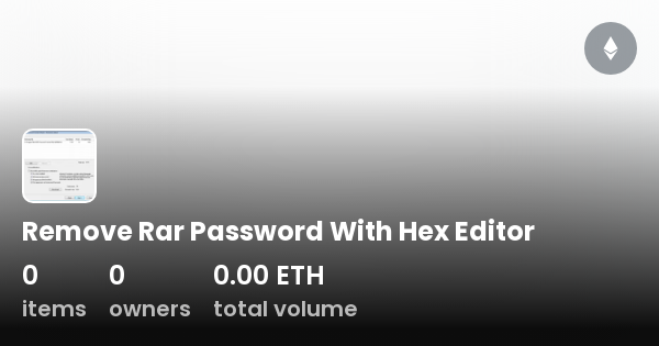 remove-rar-password-with-hex-editor-collection-opensea