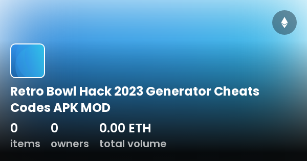 Retro Bowl Hack 2023 Generator Cheats Codes APK MOD Collection OpenSea