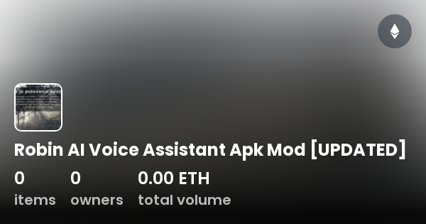 Robin AI Voice Assistant Apk Mod UPDATED Collection OpenSea