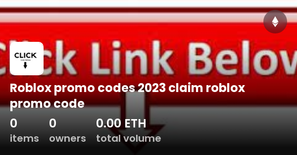 Roblox Promo Codes 2023 Claim Roblox Promo Code Collection Opensea