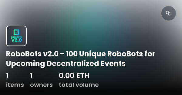 RoboBots v2.0 - 100 Unique RoboBots for Upcoming Decentralized Events ...