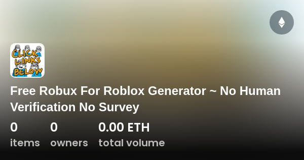 Free Robux For Roblox Generator ~ No Human Verification No Survey Collection Opensea
