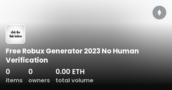 Free Robux Generator 2023 No Human Verification - Collection | OpenSea
