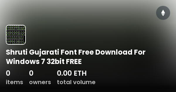 Shruti Gujarati Font Free Download For Windows 7 32bit FREE