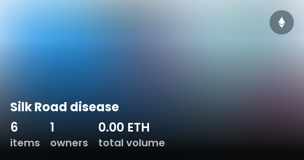 Silk Road Disease Collection OpenSea