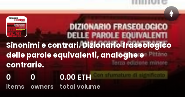 Dizionario Italiano Con Sinonimi E Contrari Sinonimi e contrari. Dizionario fraseologico delle parole equivalenti