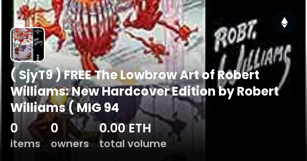 ( SjyT9 ) FREE The Lowbrow Art of Robert Williams: New Hardcover ...