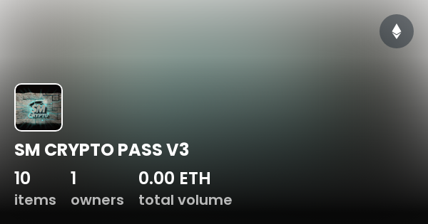 Sm Crypto Pass V3 Collection Opensea