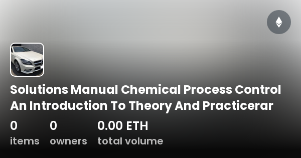 Solutions Manual Chemical Process Control An Introduction To Theory And ...