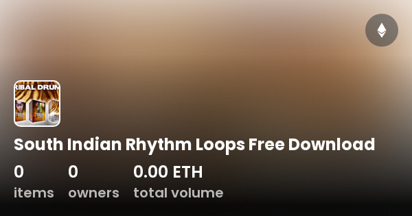 South Indian Rhythm Loops Free Download Collection OpenSea