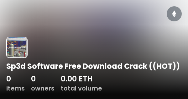 Sp3d Software Free Download Crack ((HOT)) - Collection | OpenSea