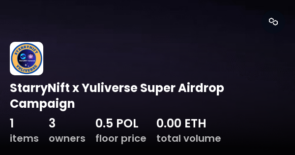 Starrynift X Yuliverse Super Airdrop Campaign Collection Opensea