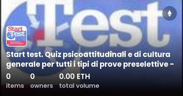 Start Test. Quiz Psicoattitudinali E Di Cultura Generale Per Tutti I ...