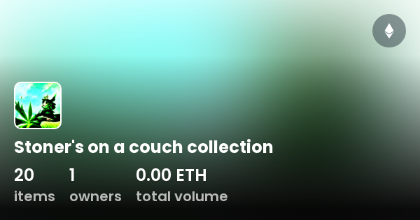 Stoner's on a couch collection - Collection | OpenSea