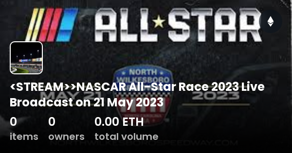 >NASCAR All-Star Race 2023 Live Broadcast on 21 May 2023 - Collection ...
