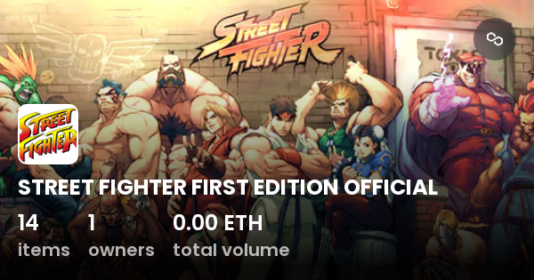 STREET FIGHTER FIRST EDITION OFFICIAL - Collection | OpenSea