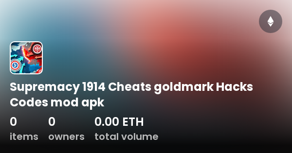 Supremacy 1914 Cheats goldmark Hacks Codes mod apk Collection OpenSea