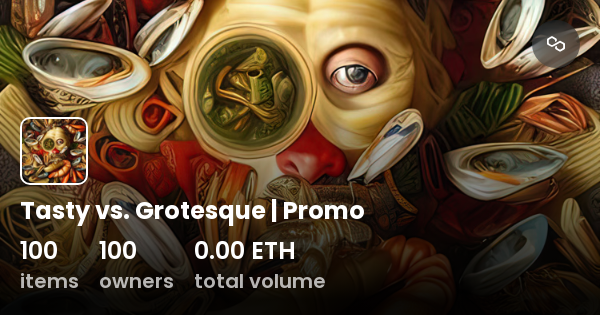 tasty-vs-grotesque-promo-collection-opensea
