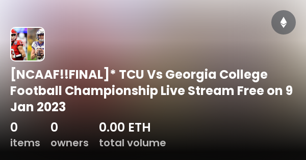 ncaaf-final-tcu-vs-georgia-college-football-championship-live