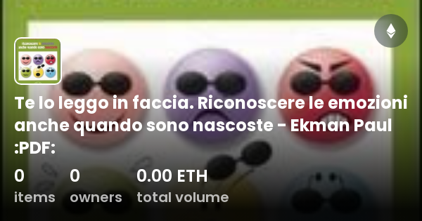 Ekman Te Lo Leggo In Faccia Te lo leggo in faccia. Riconoscere le emozioni anche quando sono