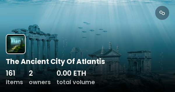 The Ancient City Of Atlantis Collection Opensea