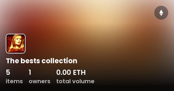  The bests collection - Collection | OpenSea