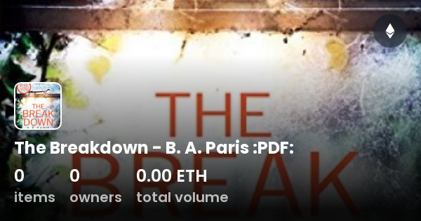 The Breakdown - B. A. Paris :PDF: - Collection | OpenSea