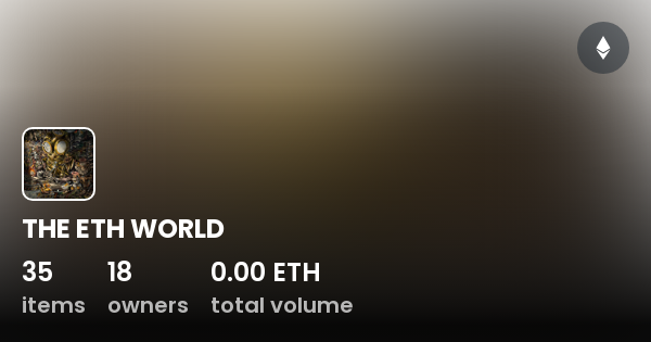 THE ETH WORLD - Collection | OpenSea