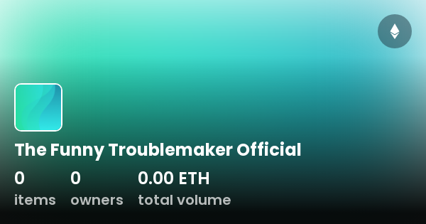 the-funny-troublemaker-official-collection-opensea