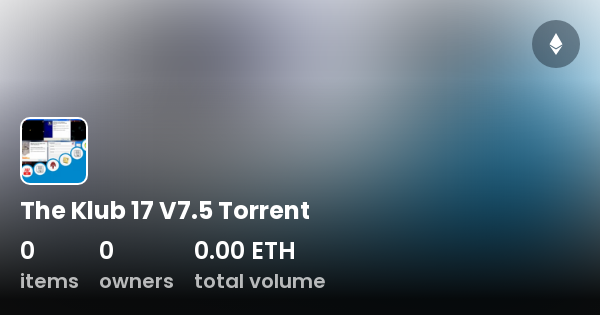 The Klub 17 V7.5 Torrent - Collection | OpenSea