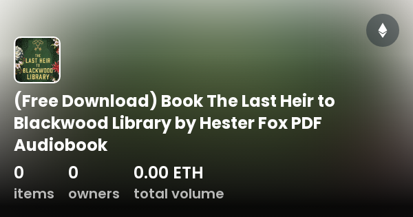 (Free Download) Book The Last Heir to Blackwood Library by Hester Fox