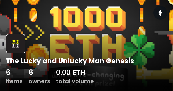 the-lucky-and-unlucky-man-genesis-collection-opensea