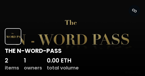 The N Word Pass Collection Opensea